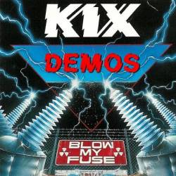 Kix : Blow My Fuse Demos